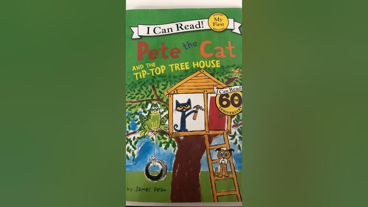 Pete the cat and the Tip Top Tree house reading YouTube