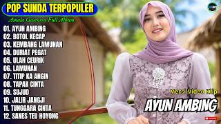 Amala Full Album || AYUN AMBING - BOTOL KECAP - DURIAT PEGAT - Lagu Sunda Terbaru 2026 - Paling Hits