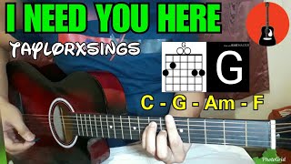 Taylorxsings - I NEED YOU HERE Guitar Cover | Guitar Chords Tutorial | normanALipetero