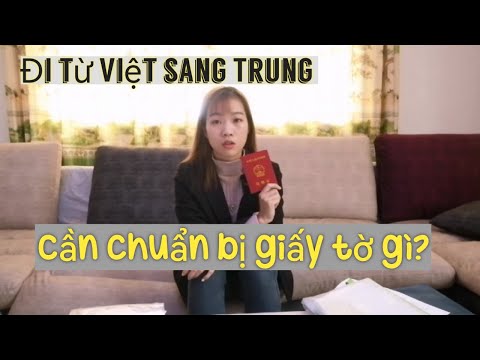 Video: Các giấy tờ cần thiết để đi du lịch đến Trung Quốc