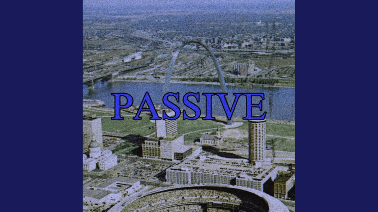 Watch PASSIVE on YouTube Watch PASSIVE on YouTube