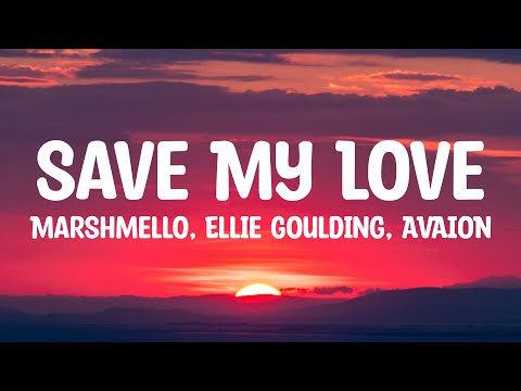 Marshmello, Ellie Goulding, AVAION - Save My Love (Lyrics)