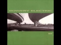 Bowery electric  looped