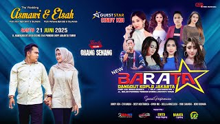 🔴LIVE NEW BARATA (  0817 0035 799 ) Wedding ASMAWI & ELSAH || Live Pondok Kopi Jaktim #Malam