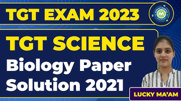 TGT Science ||  Biology Section Previous Question Paper 2021  By Lucky Mam Achievers Academy ||