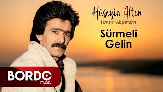 Hüseyin Altın - Sürmeli Gelin I 