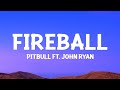 Pitbull  fireball lyrics ft john ryan