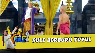 Berburu Tuyul  | AWAS ADA SULE 2 | EPS.112-116 (3/15)