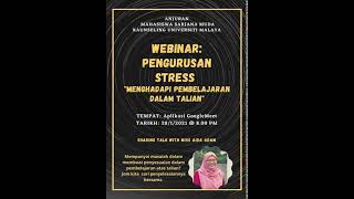 WEBINAR PENGURUSAN STRESS :PEMBELAJARAN SECARA DALAM TALIAN WEBINAR PENGURUSAN STRESS :PEMBELAJARAN SECARA DALAM TALIAN