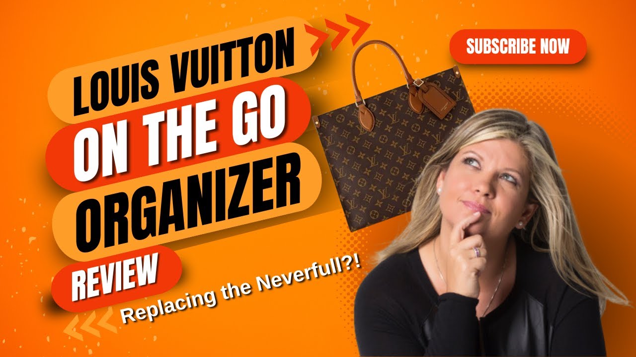 Better than The Neverfull!?  Louis Vuitton On the Go Organizer Review