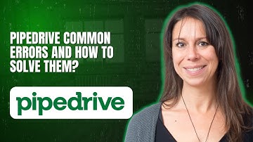 Pipedrive Common Errors and How to Solve Them
