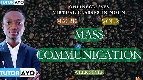 MASS COMMUNICATION | MAC212 | VOL 2
