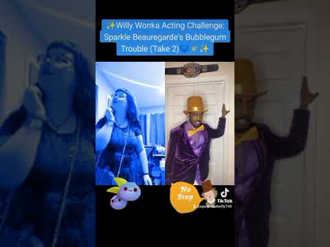 ✨Willy Wonka Acting Challenge: Sparkle Beauregarde's Bubblegum Trouble (Take 2) 💙🍬✨ :):):)