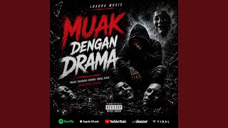 MUAK DENGAN DRAMA