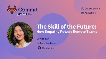 Commit Virtual 2021: The Skill of the Future - How Empathy Powers Remote Teams