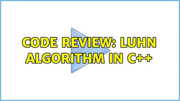Code Review: Luhn Algorithm in C++ (2 Solutions!!)
