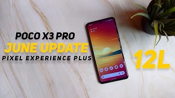 Pixel Experience Android 12.1 Plus Edition On Poco X3 Pro | June Update | Super Smooth Experience !!