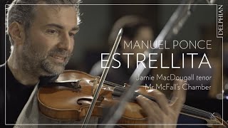 Manuel M Ponce: Estrellita | Jamie MacDougall | McFalls Chamber