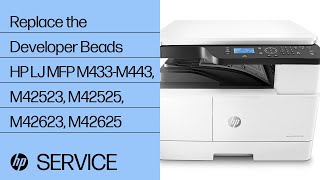 Replace the Developer Beads | HP LaserJet MFP M433-M443, M42523, M42525, M42623, M42625 | HP Support