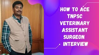 How to Ace TNPSC veterinary assistant surgeon interview