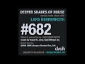 Deeper Shades Of House 682 w/ exclusive guest mix by BOND JOBE (Deeper Shades Rec)