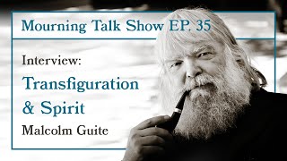 EP 35 Malcolm Guite: Transfiguration & Spirit