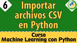 Importar Archivos CSV en Python | #6 Machine Learning - Python