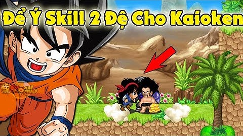 Ngọc Rồng Online - Để Ý Tới Skill 2 Đệ Tử Khắc Phục Kaioken Con Đệ Triệt Để Tận Gốc | jenki Official