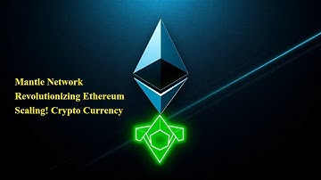 Mantle Network Revolutionizing Ethereum Scaling! Crypto Currency
