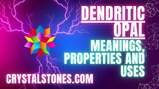 Dendritic Opal: Nature's Storyteller in Stone
