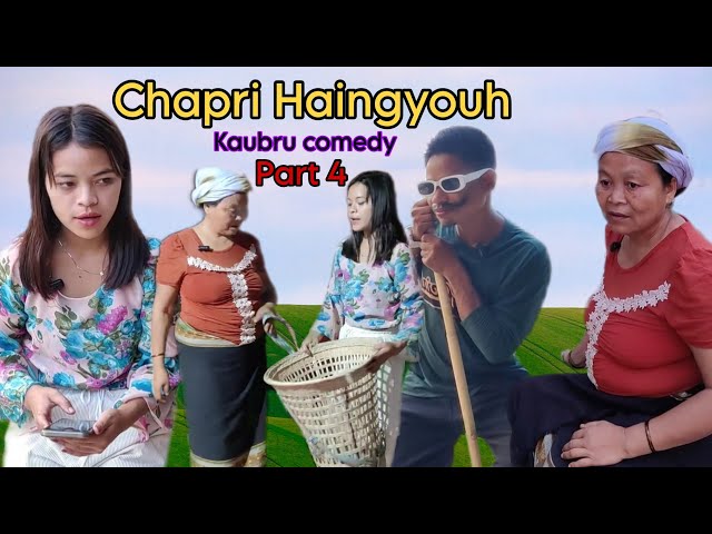 CHAPRI HAINGYOUH// kaubru comedy Short film// (Part -4) class=