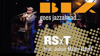 BIX goes jazzahead… pt.01 RSxT feat. Julian Maier-Hauff