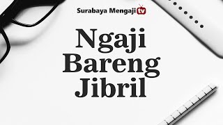Kitab Arba’in Nawawi  (03) : Ngaji Bareng Jibril - Ustadz Gemma Ilhamy, S.Pd.I