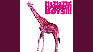 MANNISH BOYS - ないない!