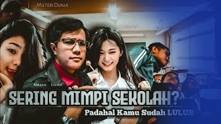 SERING BERMIMPI TENTANG SEKOLAH PADAHAL KAMU SUDAH LULUS? YU KITA TONTON VIDEO INI #misteridunia