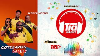 RADIO TÍA PRESENTA  A  COTIZADOS FAMILY