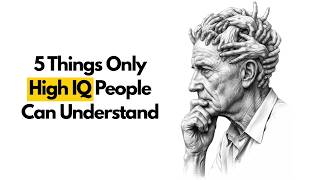 Only Highly Intelligent People Can Understand These 5 Things