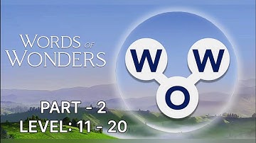 WORDS OF WONDERS (WOW) LEVEL 11, 12, 13, 14, 15, 16, 17, 18, 19, 20, ANSWERS, PART 2