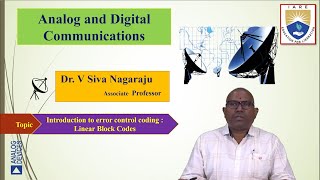 Introduction to error control coding  Linear Block Codes by Dr. V Siva Nagaraju