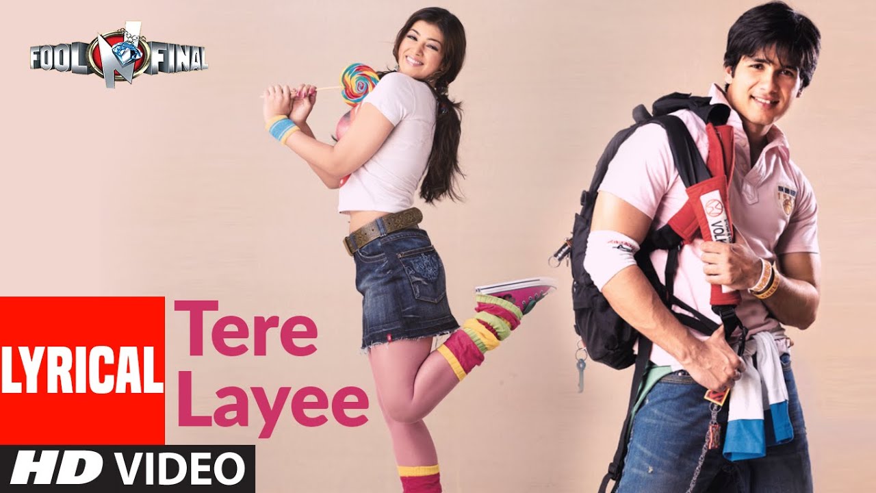 Tere Layee Lyrical  Fool N Final  Shahid Kapoor Ayesha Takia  Kunal Ganjawala Himani Arya