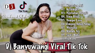 Dj Banyuwangi Full Album ~ Dj Viral Tik Tok 2023 || Dj Thailand Style Terbaru