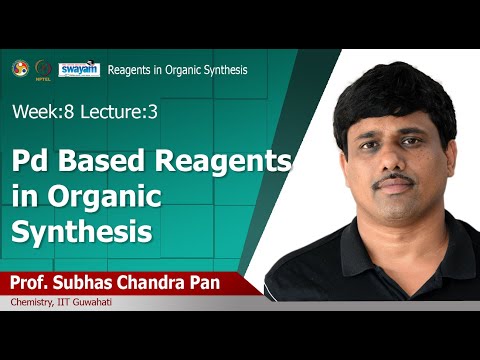 Lec 22: Pd BASED REAGENTS IN ORGANIC SYNTHESIS