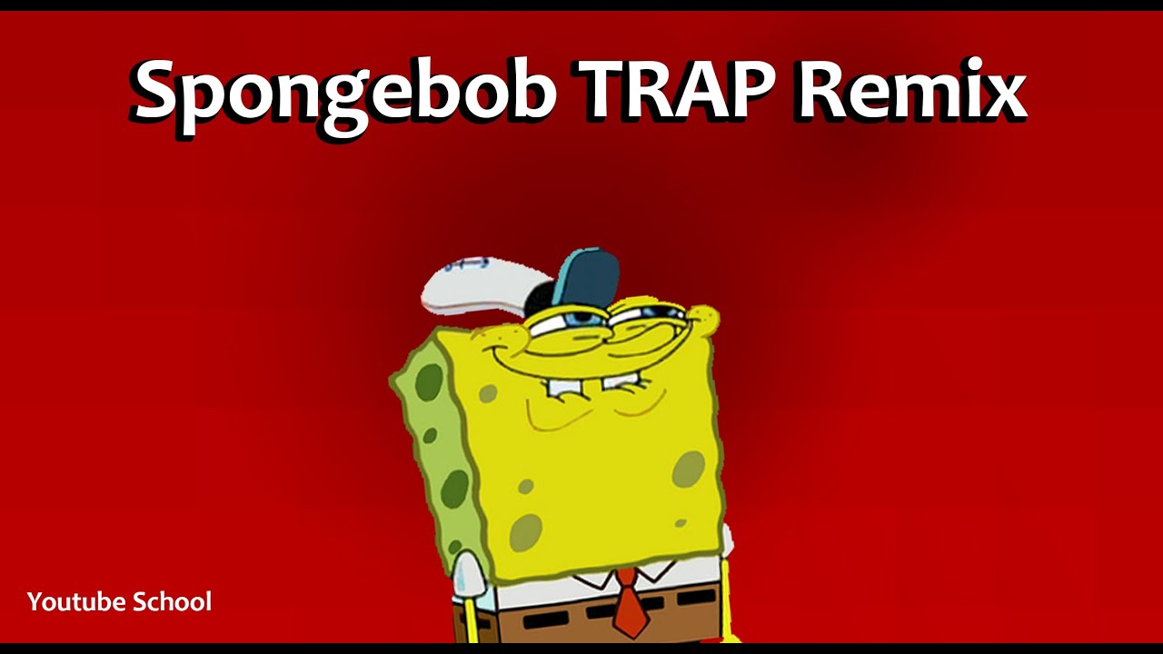 Spongebob TRAP Remix [Krusty Krab] - YouTube