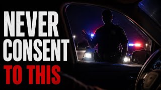 Never Consent to This During a Traffic Stop