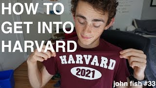 HOW TO GET INTO HARVARD