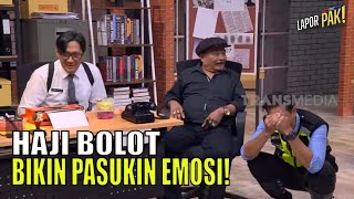 Haji Bolot Melapor Bikin Pasukin Auto Emosi! | LAPOR PAK! (25\/07\/22) Part 1