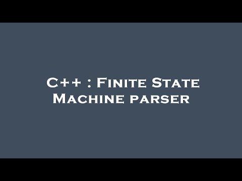 C++ : Finite State Machine parser