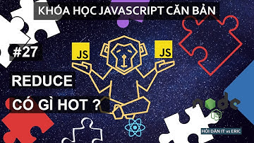 #27 Reduce - Giải Pháp Hiệu Năng Trong Thế Giới JS | JavaScript Cơ Bản Từ A đến Z Cho Beginners