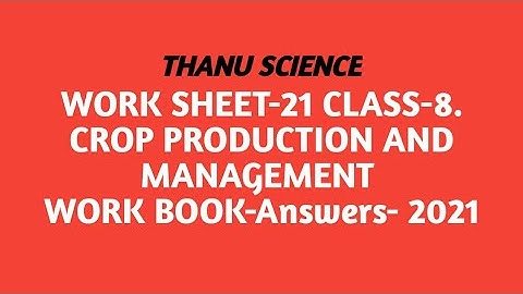 ##Quiz-21| BRIDGE COURSE| WORK SHEET-21| CROP PRODUCTION AND MANAGEMENT| CLASS 8| Answers| 2021
