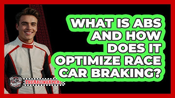 What Is ABS And How Does It Optimize Race Car Braking? - The Racing Xpert